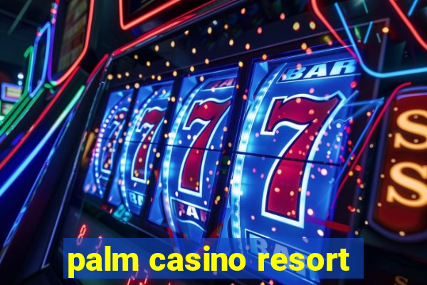 palm casino resort