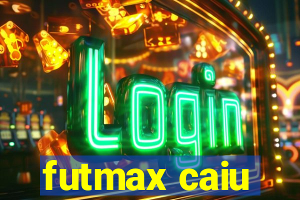 futmax caiu