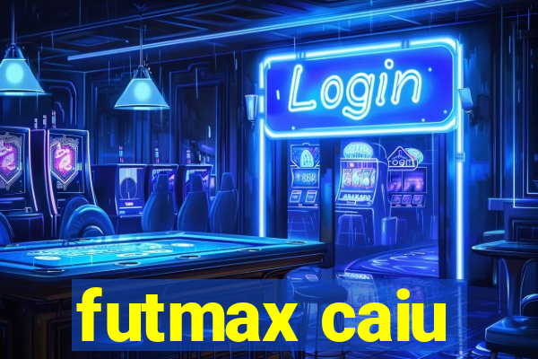 futmax caiu