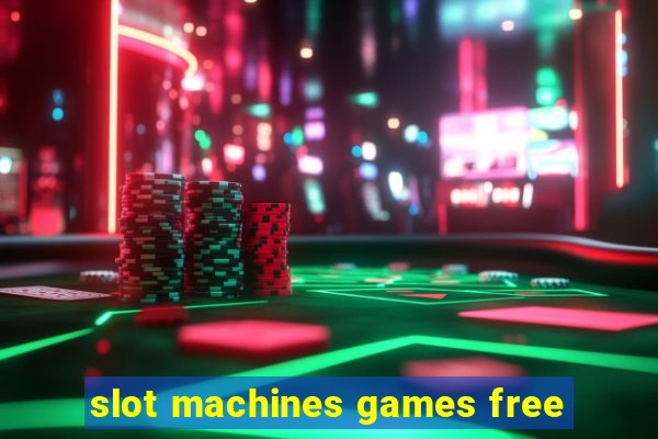 slot machines games free