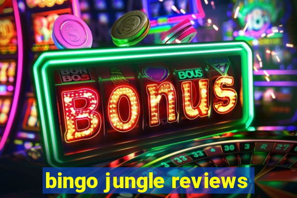 bingo jungle reviews