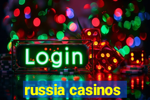 russia casinos