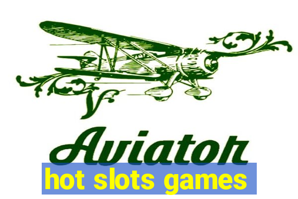 hot slots games