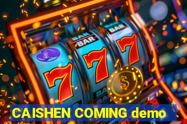 CAISHEN COMING demo