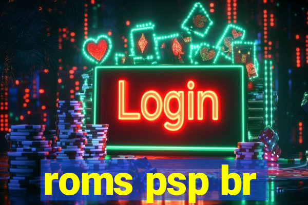 roms psp br