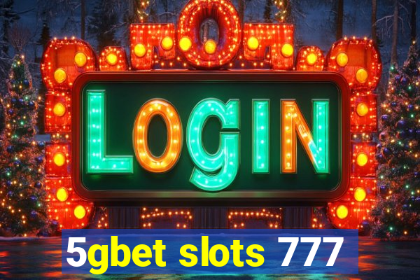 5gbet slots 777