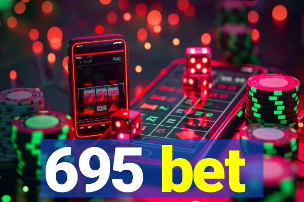 695 bet