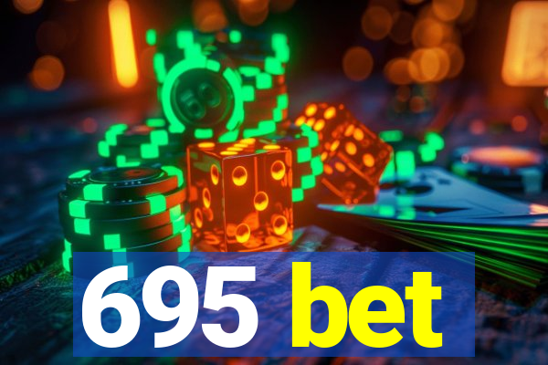 695 bet