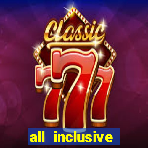 all inclusive resort casino