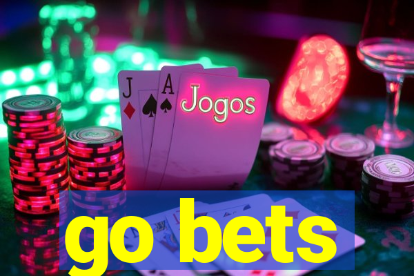 go bets