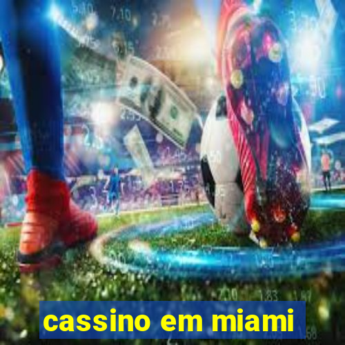 cassino em miami