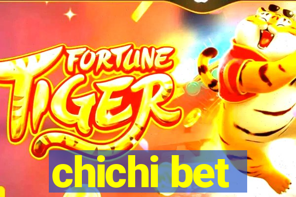 chichi bet