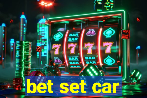 bet set car