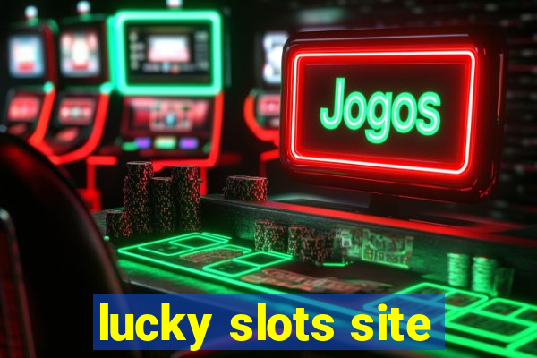 lucky slots site