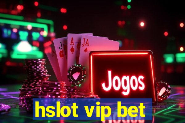 hslot vip bet