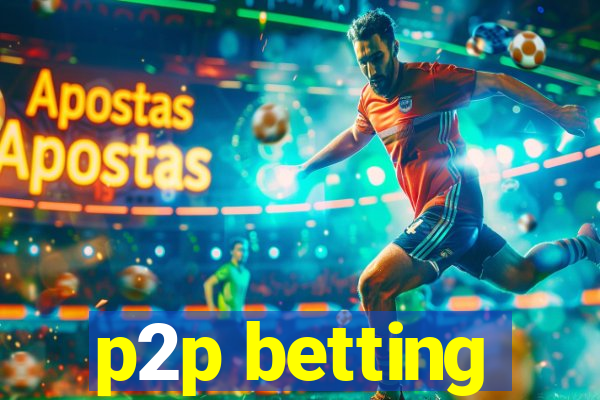 p2p betting