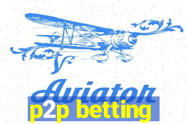 p2p betting