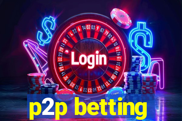 p2p betting