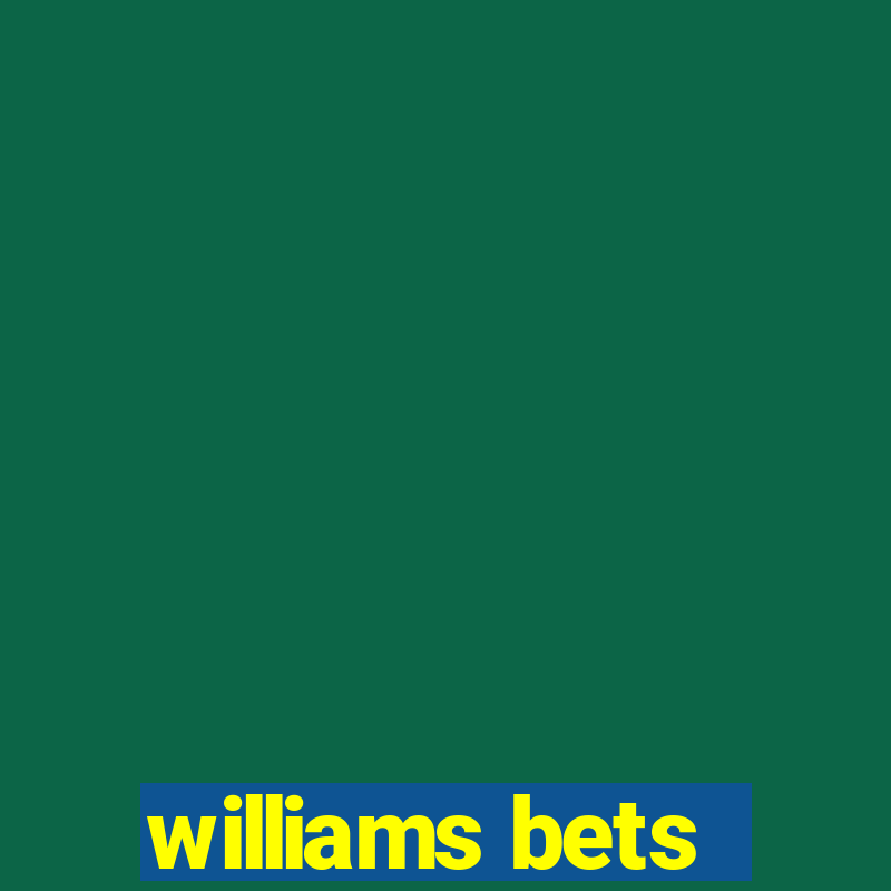 williams bets