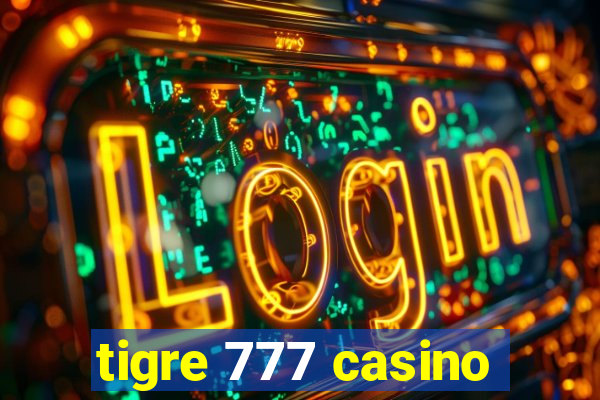 tigre 777 casino