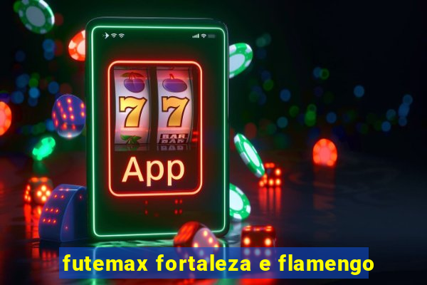 futemax fortaleza e flamengo