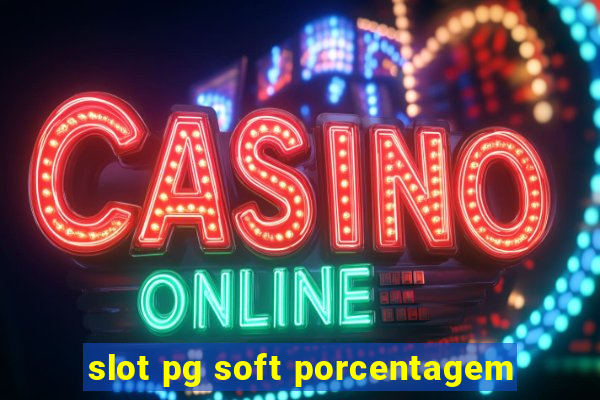 slot pg soft porcentagem