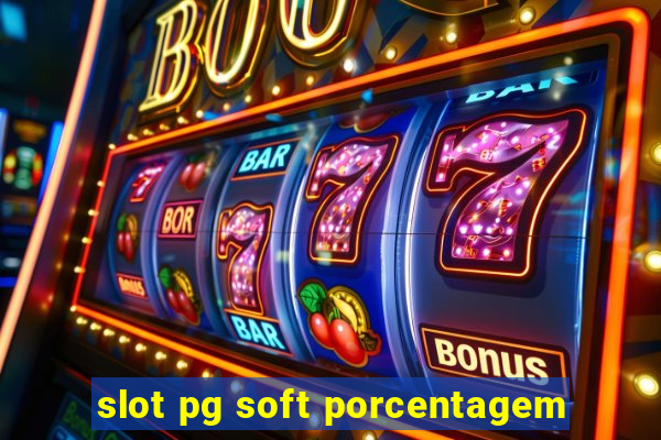 slot pg soft porcentagem