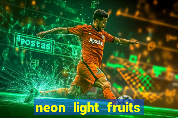 neon light fruits slot online