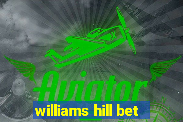 williams hill bet