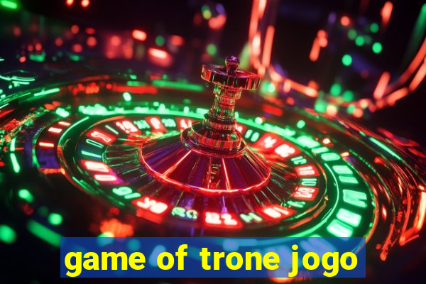 game of trone jogo