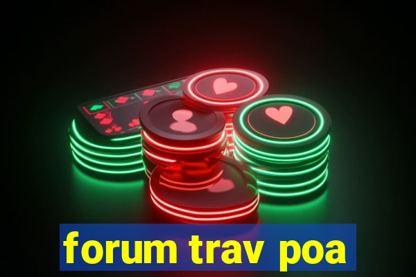 forum trav poa