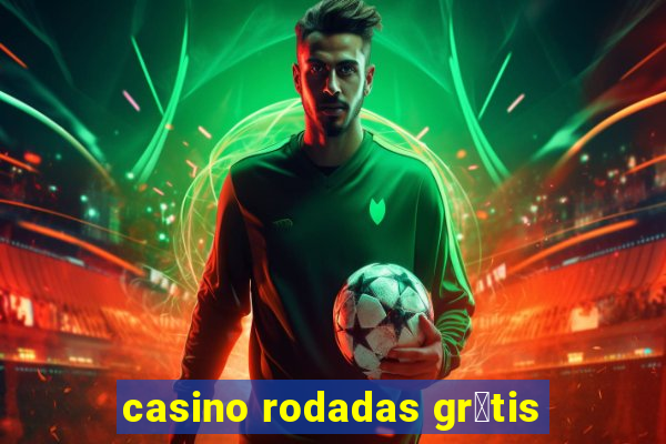 casino rodadas gr谩tis