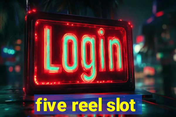 five reel slot