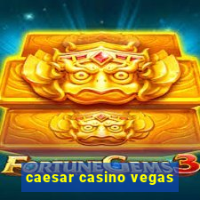 caesar casino vegas