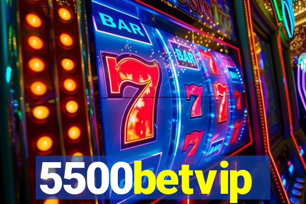 5500betvip