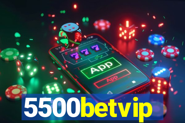 5500betvip