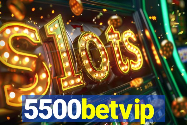 5500betvip