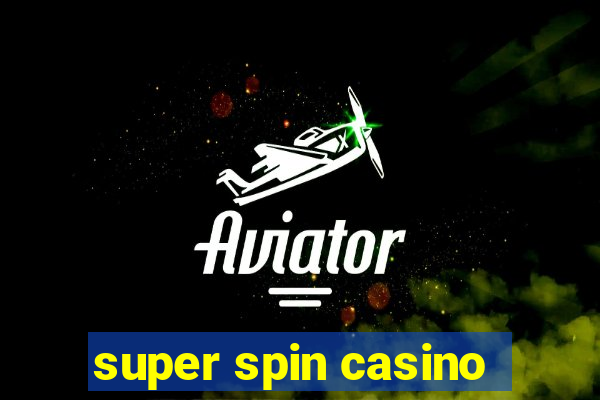 super spin casino