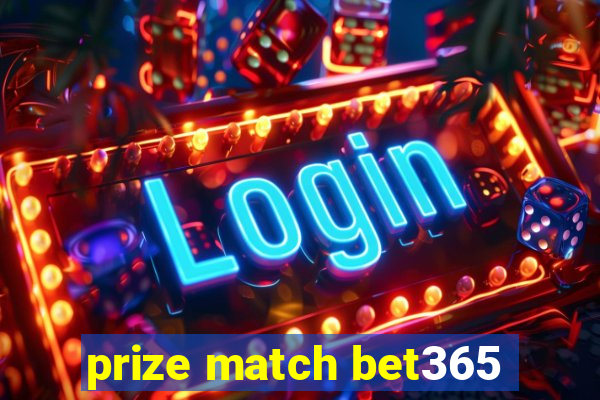 prize match bet365