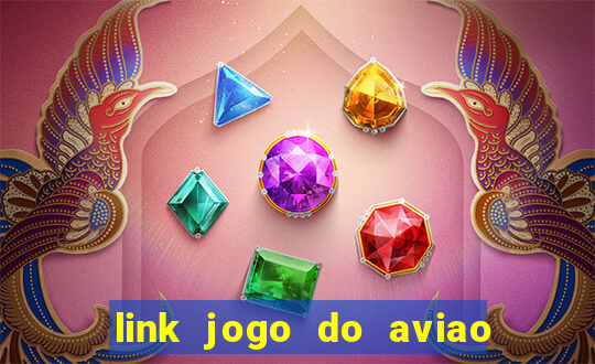 link jogo do aviao que ganha dinheiro