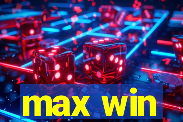 max win