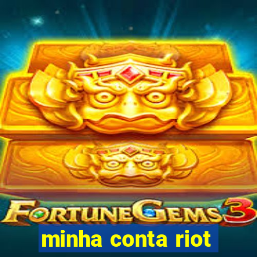 minha conta riot