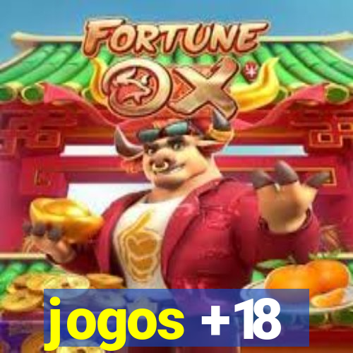 jogos +18