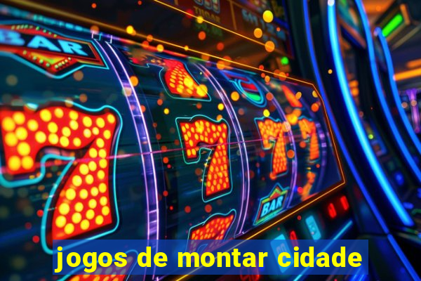 jogos de montar cidade