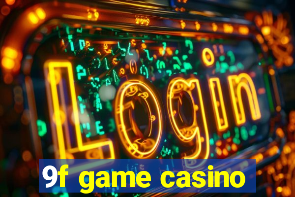 9f game casino