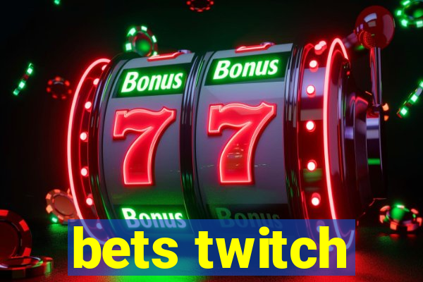 bets twitch