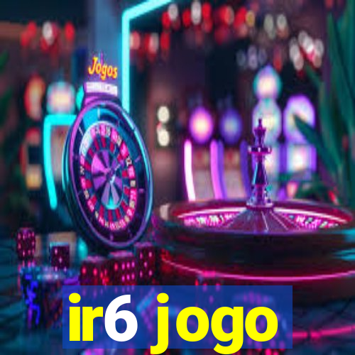 ir6 jogo