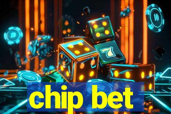 chip bet