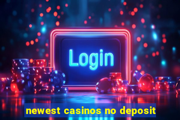 newest casinos no deposit