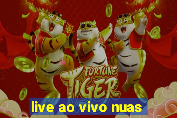 live ao vivo nuas